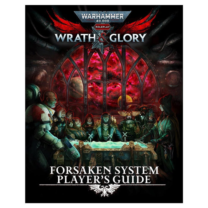 Wrath & Glory 40k: Forsaken Systems Player Guide