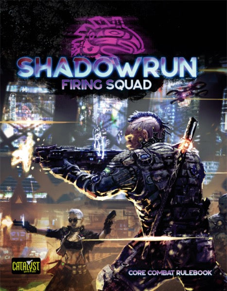 Shadowrun 6th Edition: Firing Squad