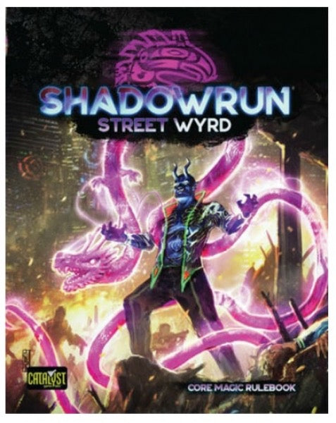 Shadowrun 6th Edition: Street Wyrd
