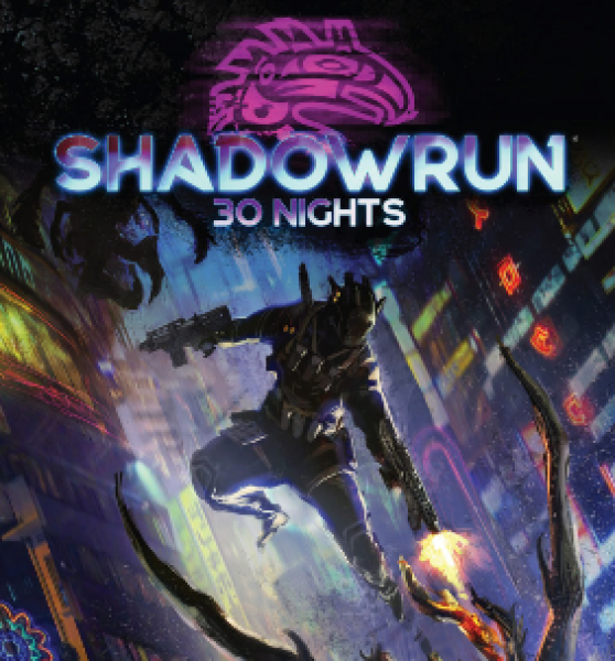 Shadowrun RPG 6th Edition: 30 Nights